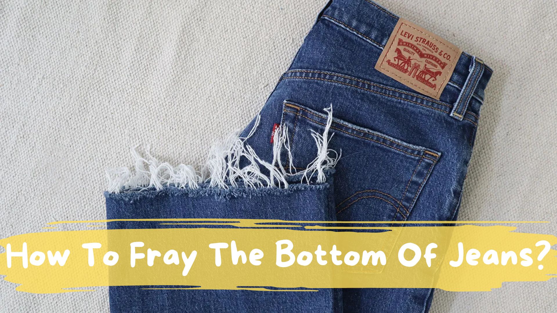 How To Fray The Bottom Of Jeans