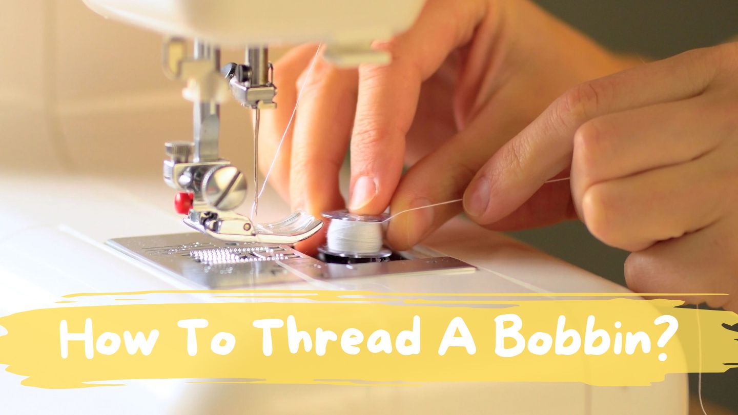 How To Thread A Bobbin